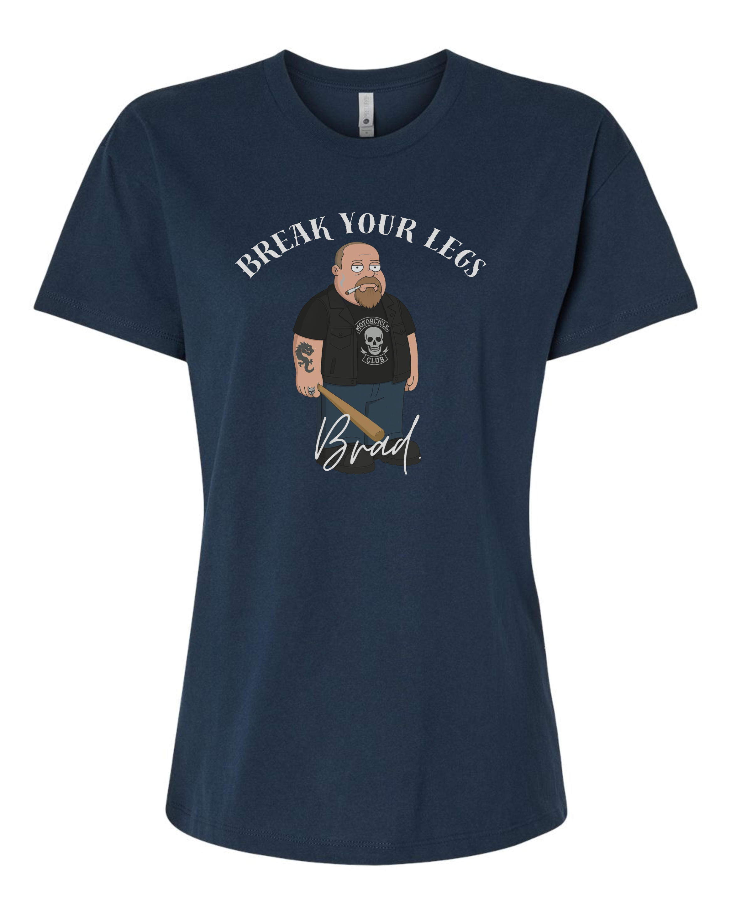 Women’s Crewneck Tee - Break Your Legs Brad