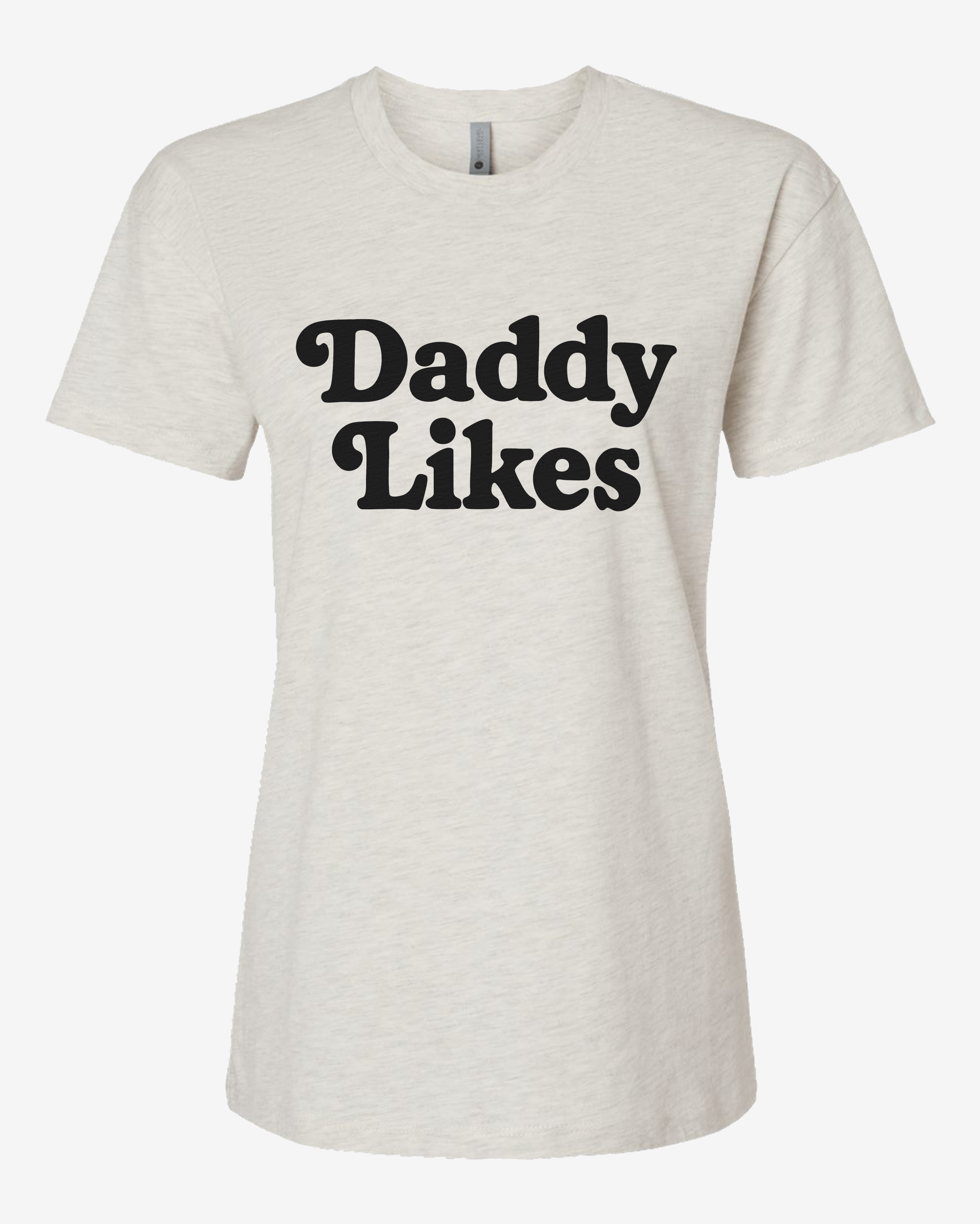 Women’s Crewneck Tee - Daddy Likes